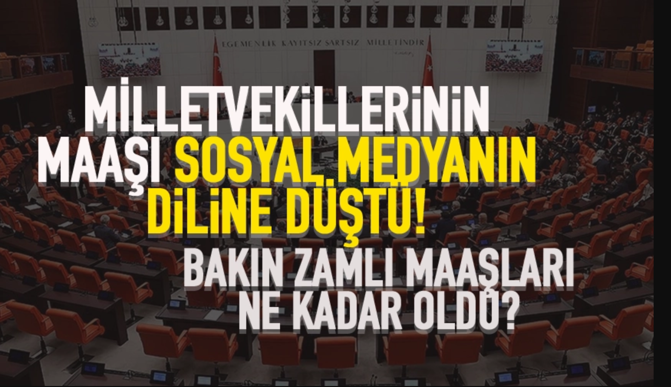 Milletvekili Maaşlarına Zam geldi, İşte yeni maaşları