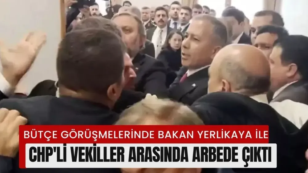 CHP’li vekiller ile İçişleri Bakanı Ali Yerlikaya arasında arbede yaşandı.