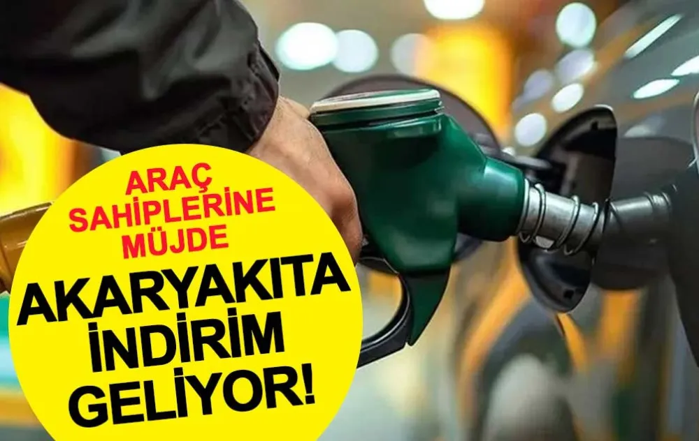 Araç sahiplerine müjde! Akaryakıtta büyük indirim geliyor!