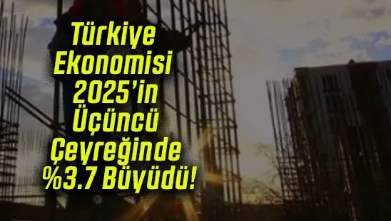 Türkiye ekonomisi 3. çeyrekte 3.7 büyüdü